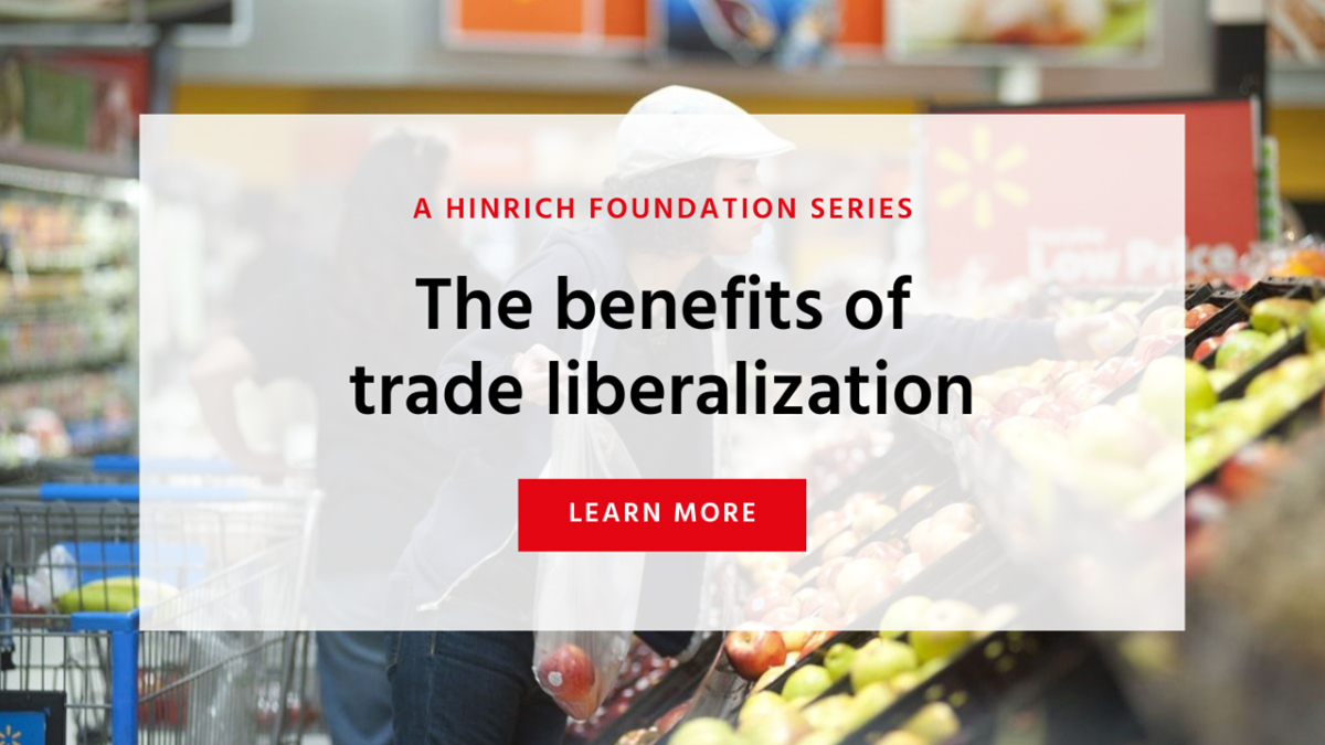 the-benefits-of-trade-liberalization-hinrich-foundation